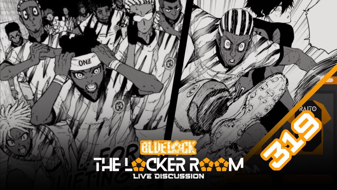 Sadiq and Nigeria Fight Back! Kaneshiro Again! | Blue Lock 319 Live Discussion | The Locker Room